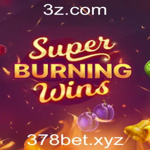 Descubra o Mundo de SuperBurningWins e Como Jogar no 378bet Net